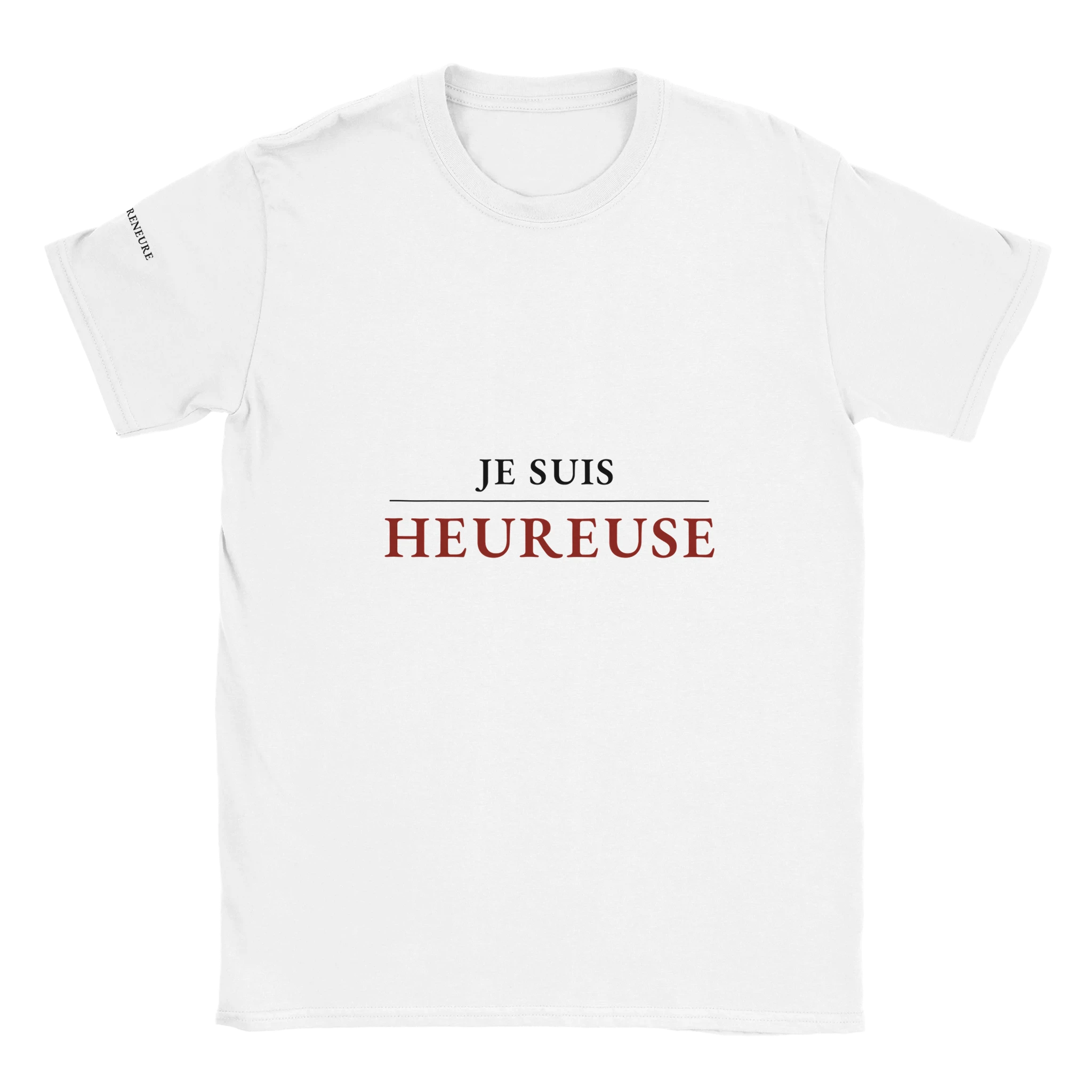T-shirt blanc femme "Je suis heureuse" - Collection La Femme Entrepreneure