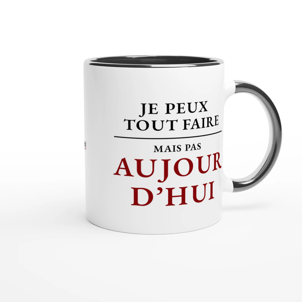 Vue latérale du mug Je peux tout faire mais pas aujourd'hui