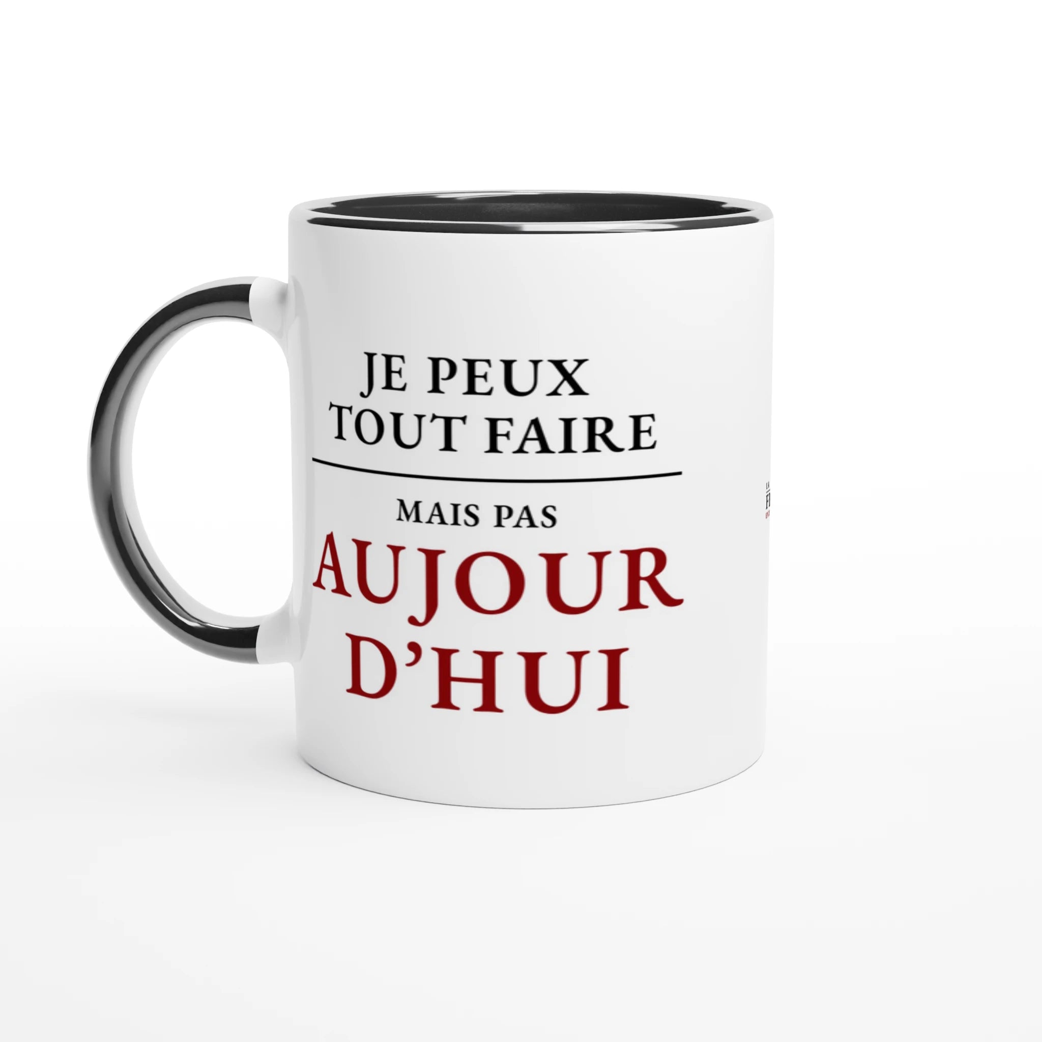 Tasse blanche Je peux tout faire mais pas aujourd'hui – La Femme Entrepreneure